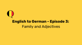 English to German - Episode 3: Family and Adjectives