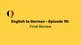 English to German - Episode 10: Final Review