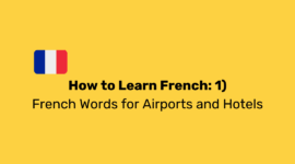 How to Learn French: 1) Travel: French Words for Airports and Hotels