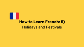How to Learn French: 5) Culture - Holidays and Festivals