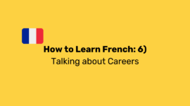 How to Learn French: 6) Work - Talking about Careers
